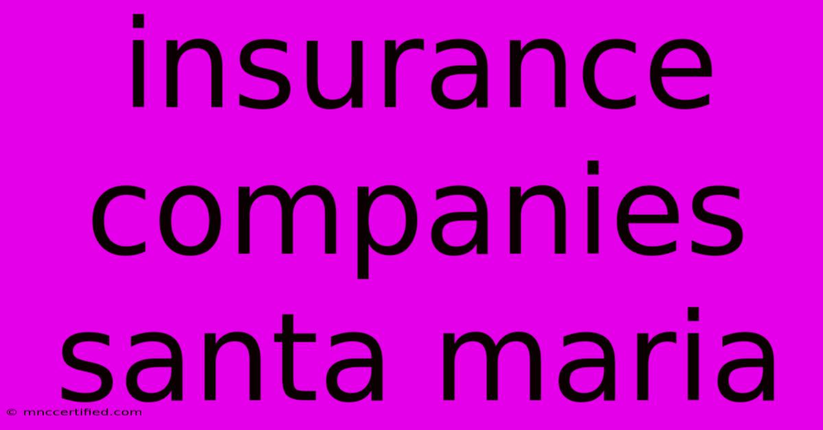 Insurance Companies Santa Maria