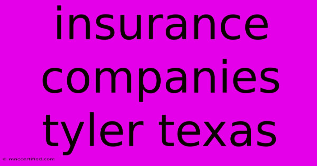 Insurance Companies Tyler Texas