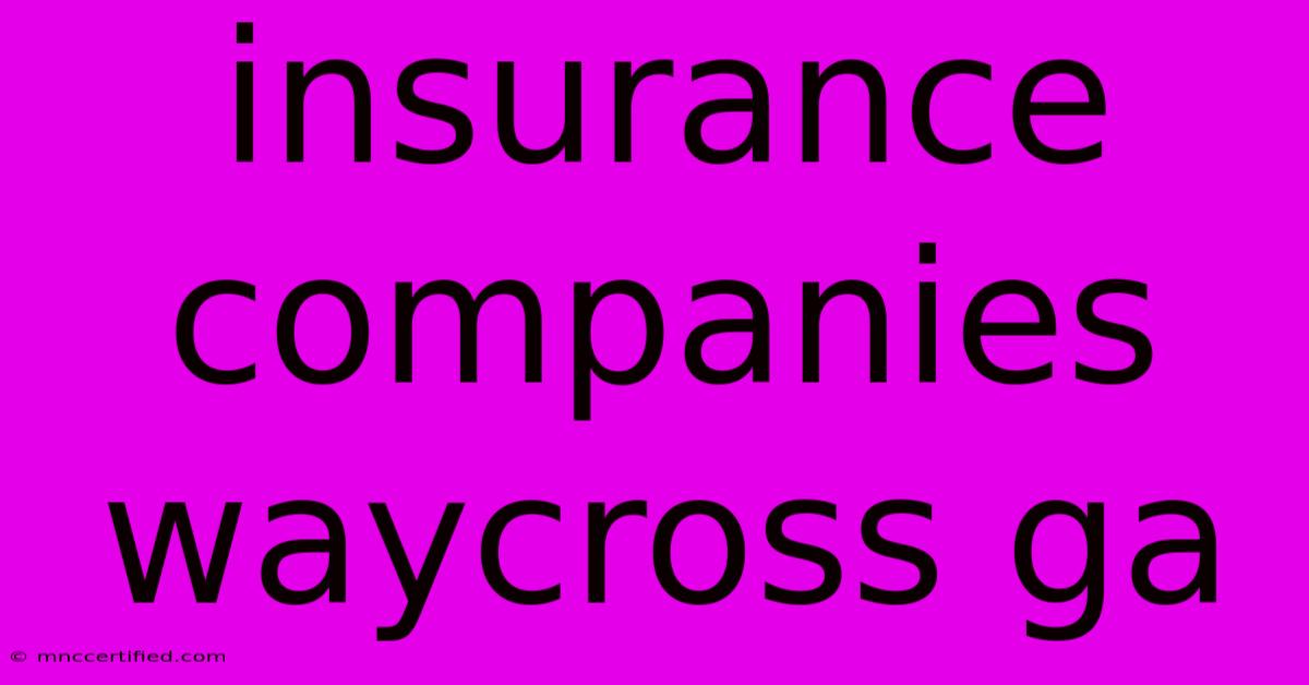 Insurance Companies Waycross Ga