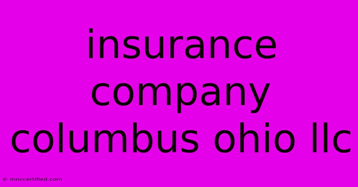 Insurance Company Columbus Ohio Llc