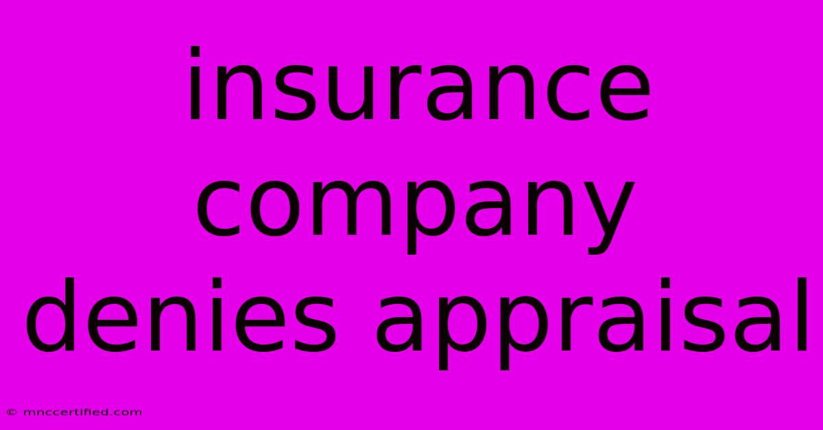 Insurance Company Denies Appraisal