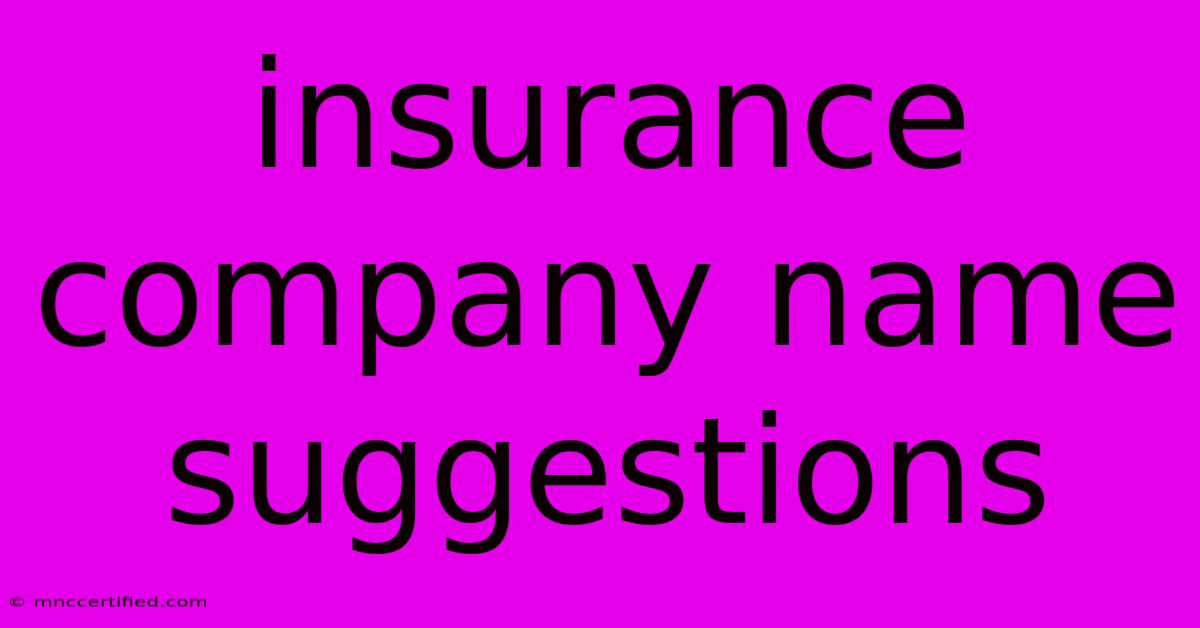 Insurance Company Name Suggestions