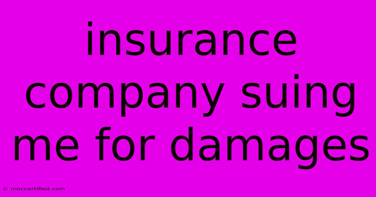 Insurance Company Suing Me For Damages