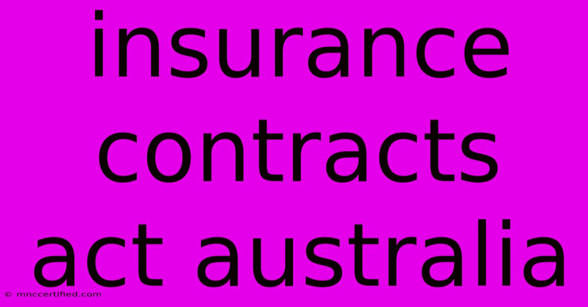 Insurance Contracts Act Australia