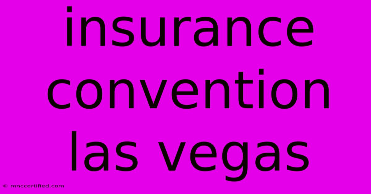 Insurance Convention Las Vegas