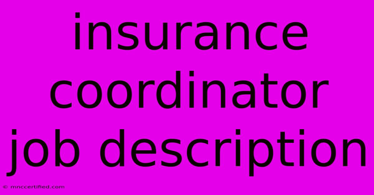 Insurance Coordinator Job Description