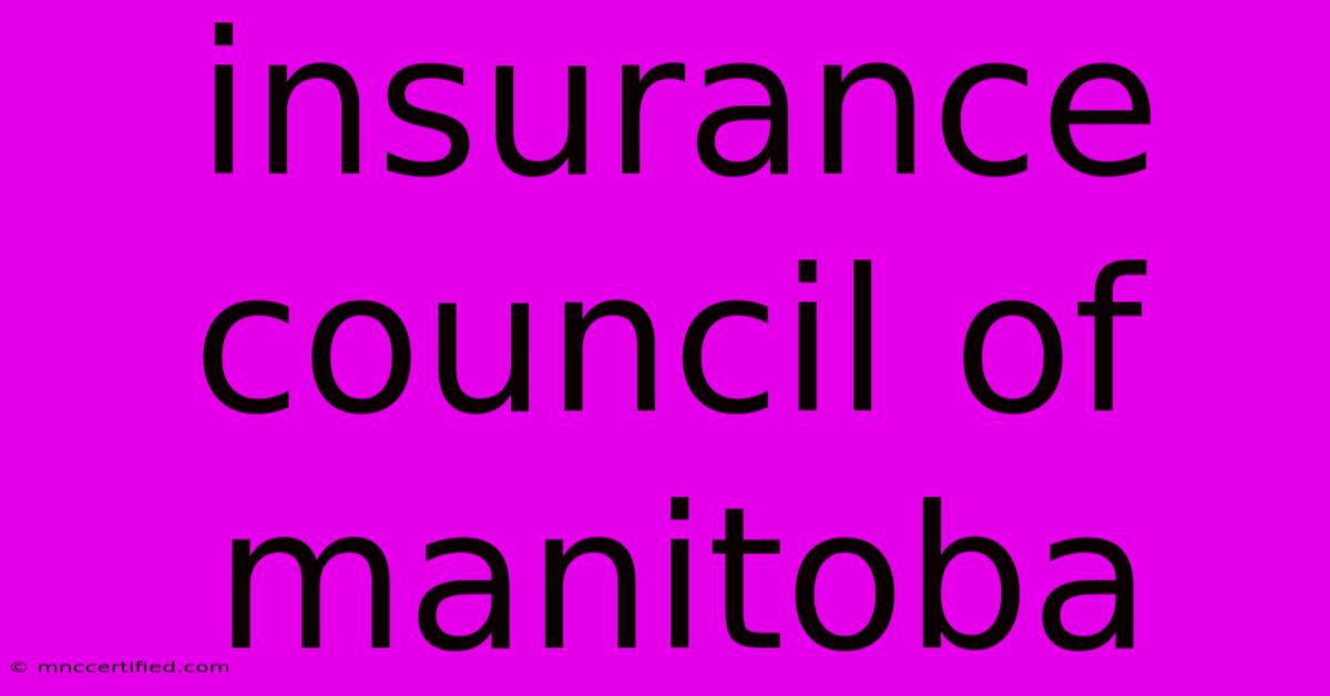 Insurance Council Of Manitoba