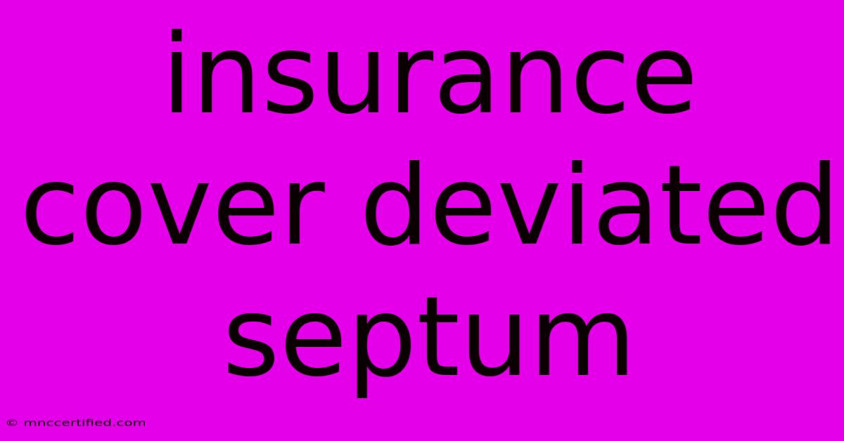 Insurance Cover Deviated Septum