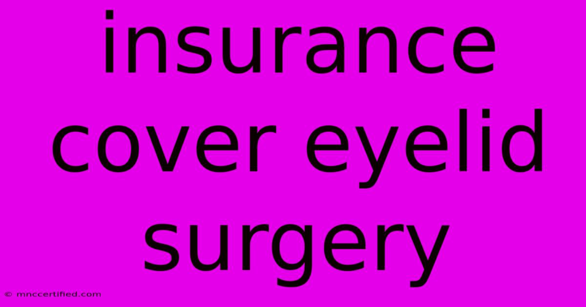 Insurance Cover Eyelid Surgery