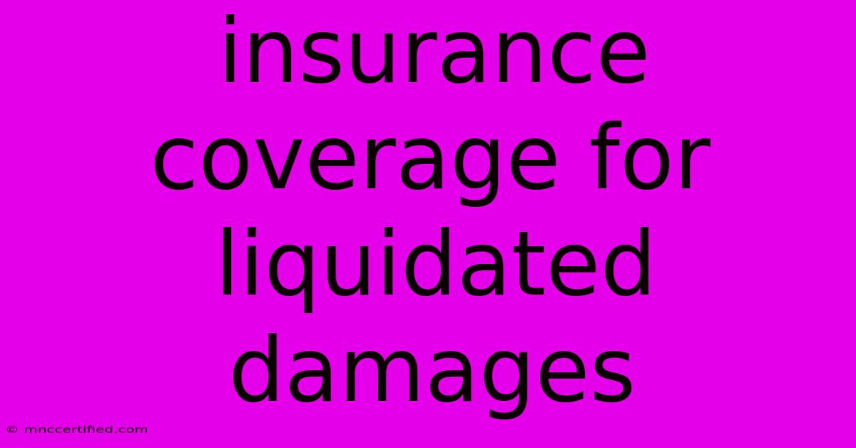 Insurance Coverage For Liquidated Damages