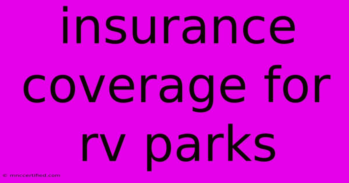 Insurance Coverage For Rv Parks