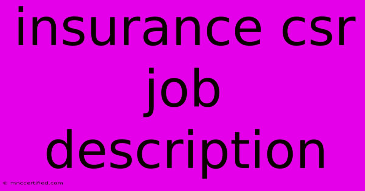 Insurance Csr Job Description