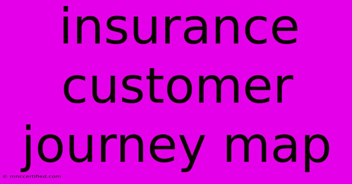 Insurance Customer Journey Map