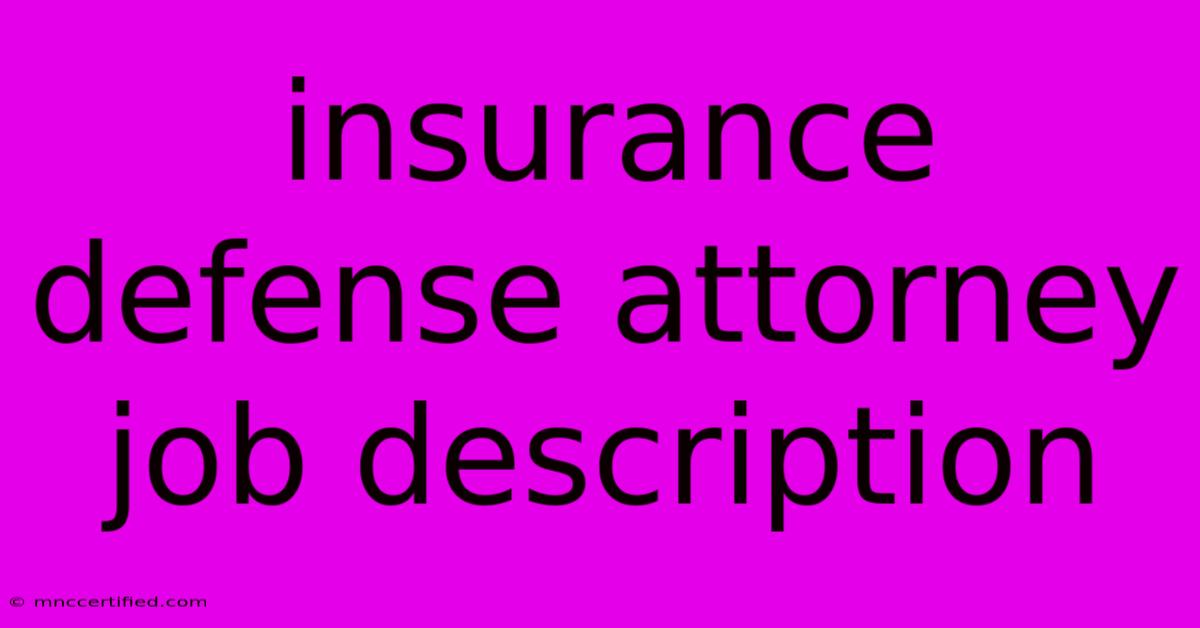 Insurance Defense Attorney Job Description