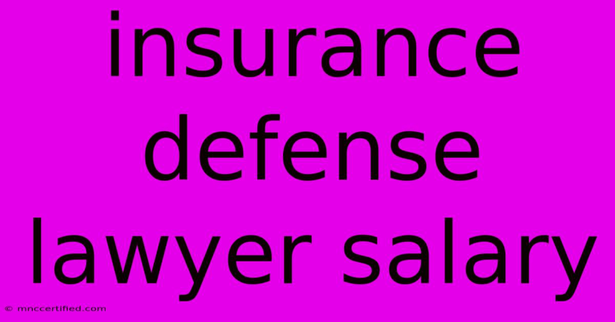 Insurance Defense Lawyer Salary