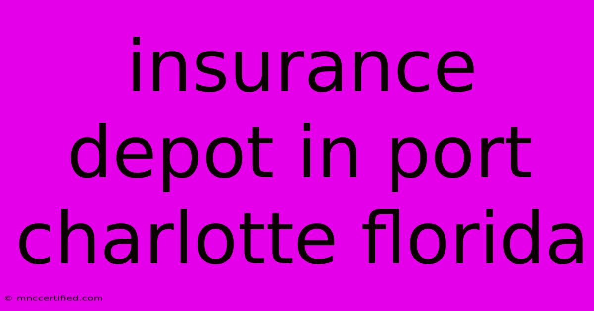 Insurance Depot In Port Charlotte Florida