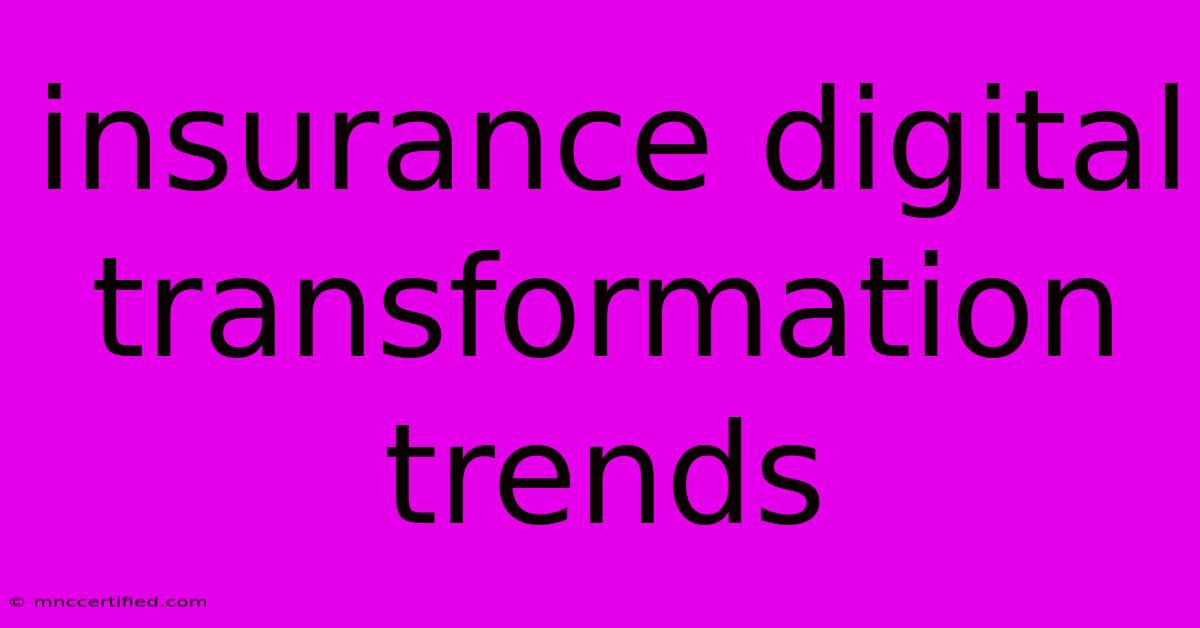 Insurance Digital Transformation Trends