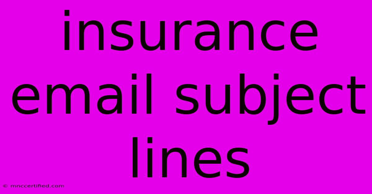 Insurance Email Subject Lines