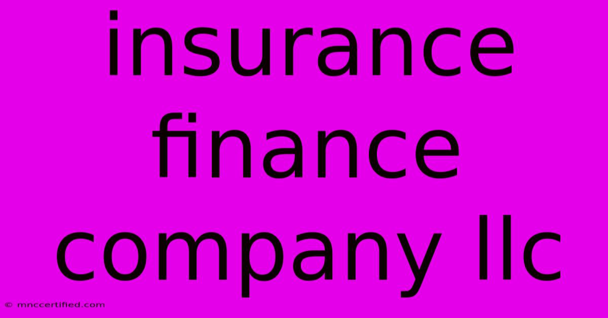 Insurance Finance Company Llc