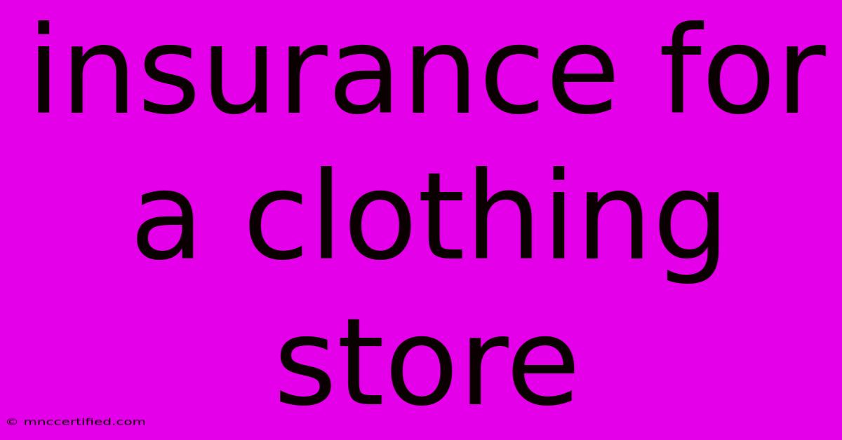 Insurance For A Clothing Store