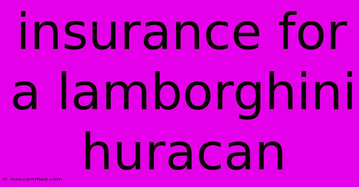 Insurance For A Lamborghini Huracan