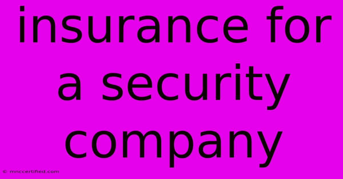 Insurance For A Security Company