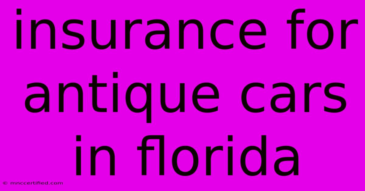 Insurance For Antique Cars In Florida