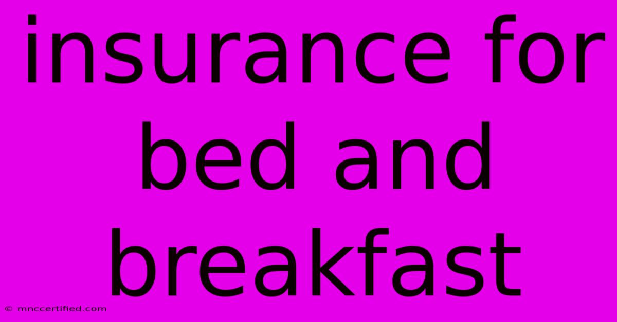 Insurance For Bed And Breakfast