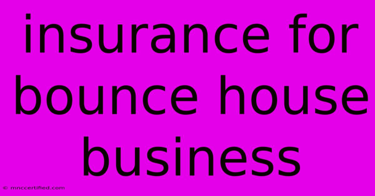 Insurance For Bounce House Business