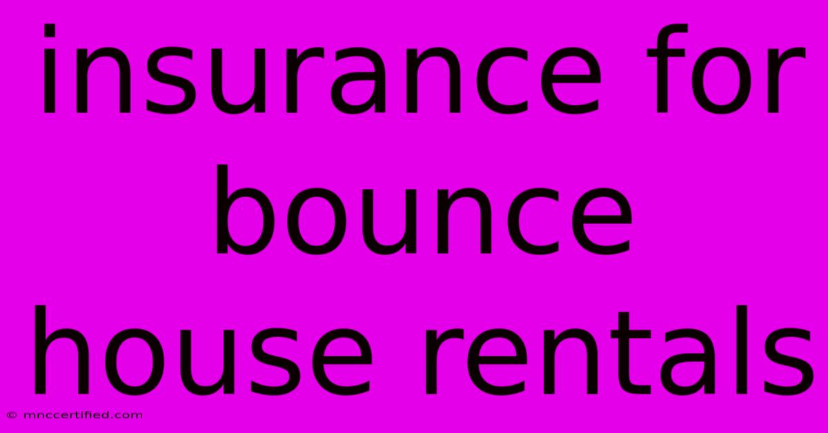 Insurance For Bounce House Rentals