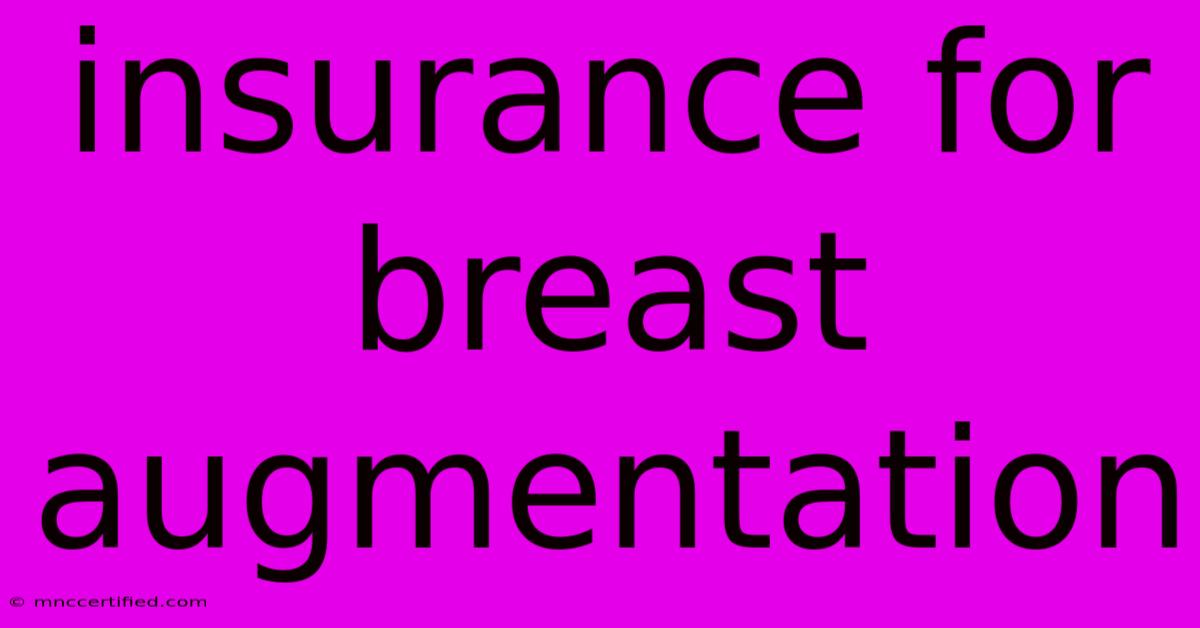 Insurance For Breast Augmentation