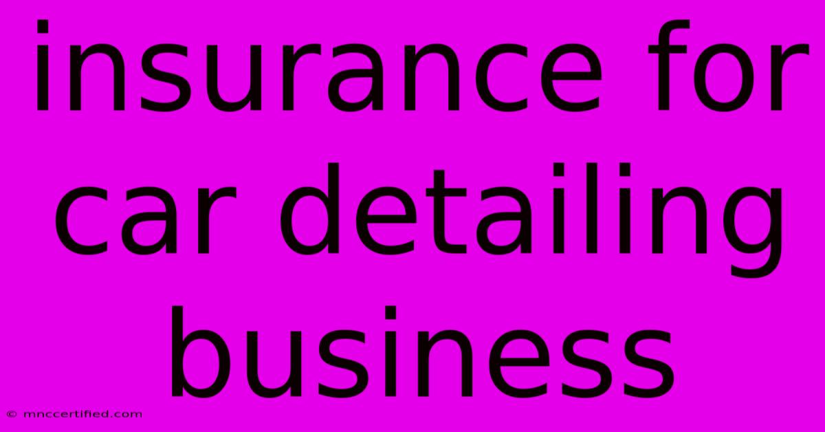 Insurance For Car Detailing Business