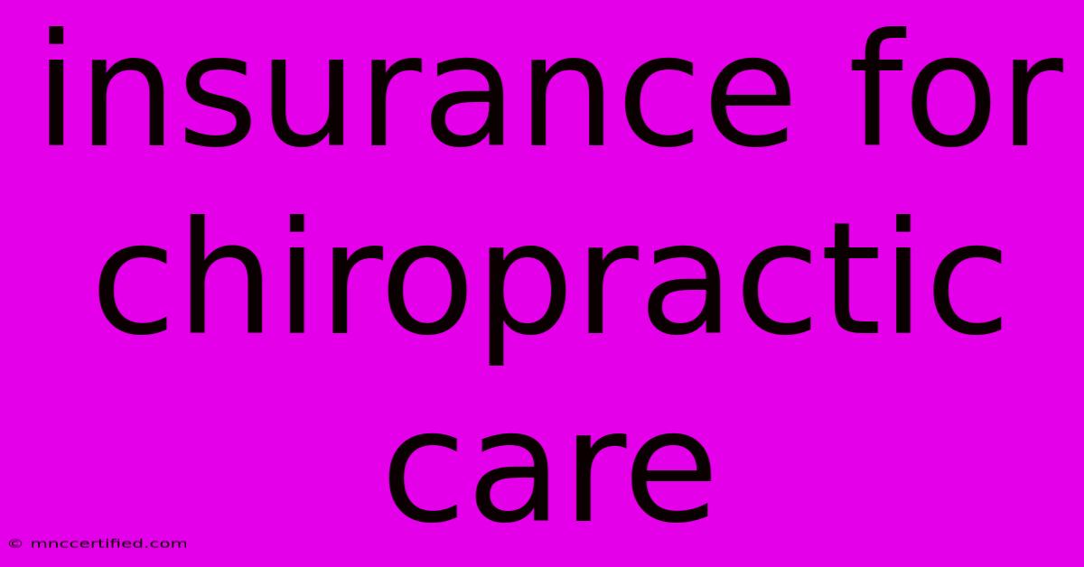 Insurance For Chiropractic Care