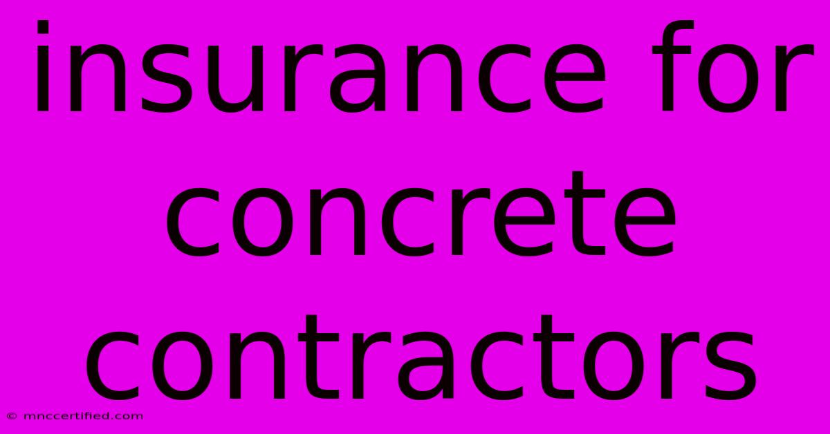 Insurance For Concrete Contractors