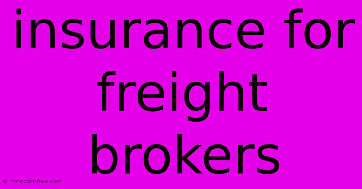 Insurance For Freight Brokers