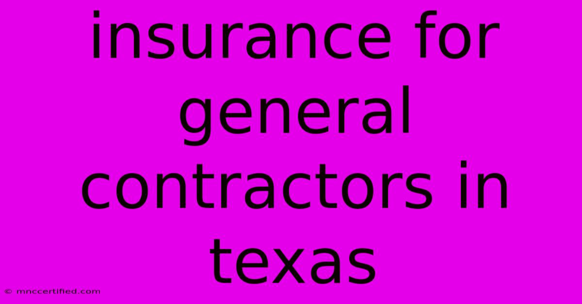 Insurance For General Contractors In Texas