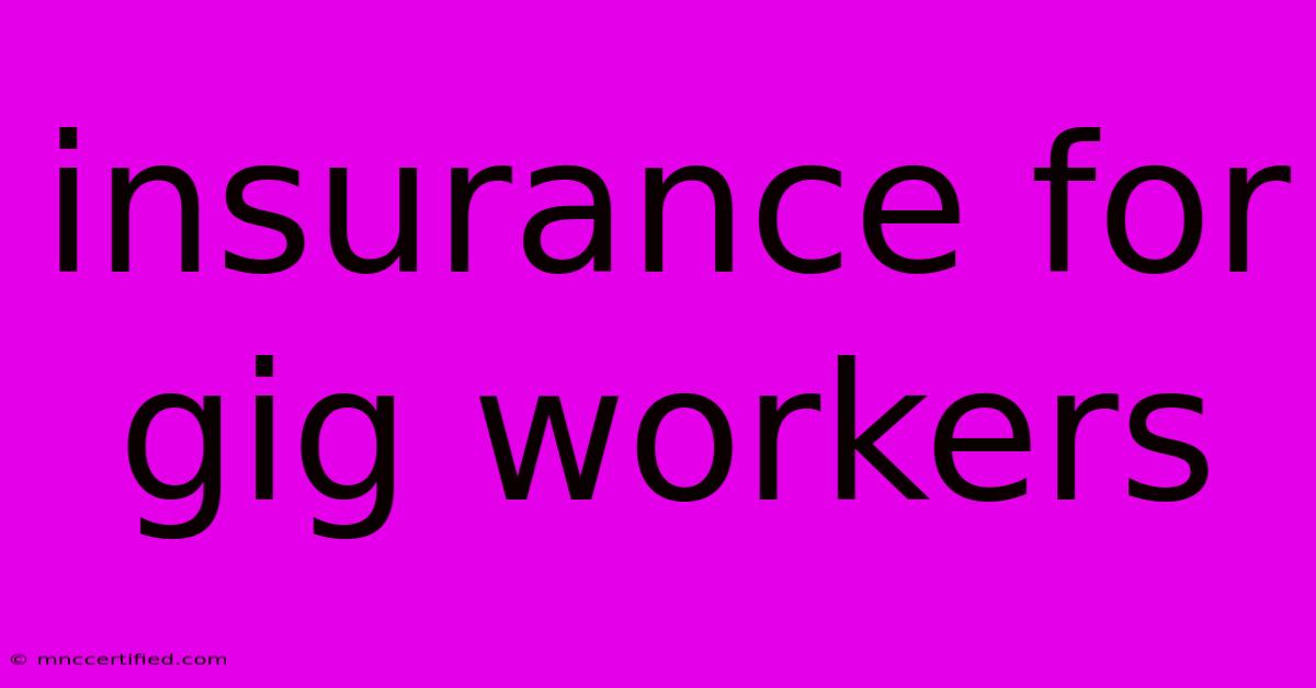 Insurance For Gig Workers