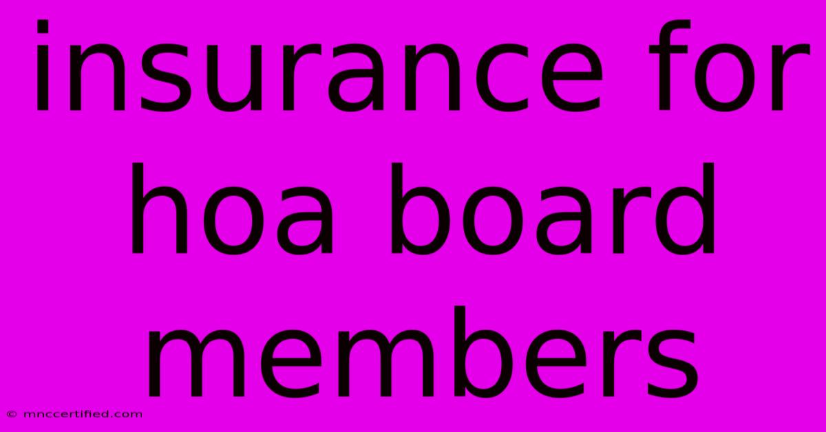 Insurance For Hoa Board Members