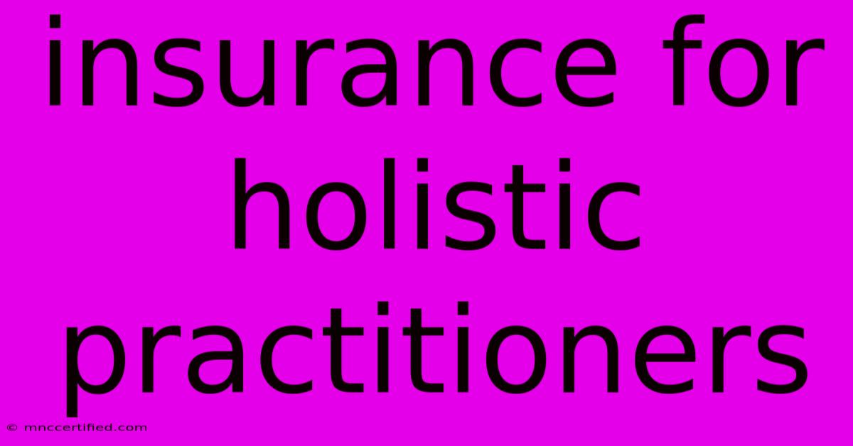 Insurance For Holistic Practitioners