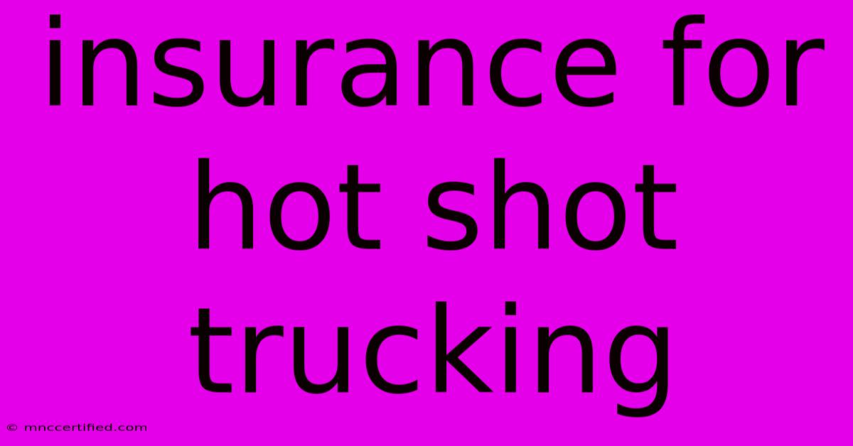 Insurance For Hot Shot Trucking