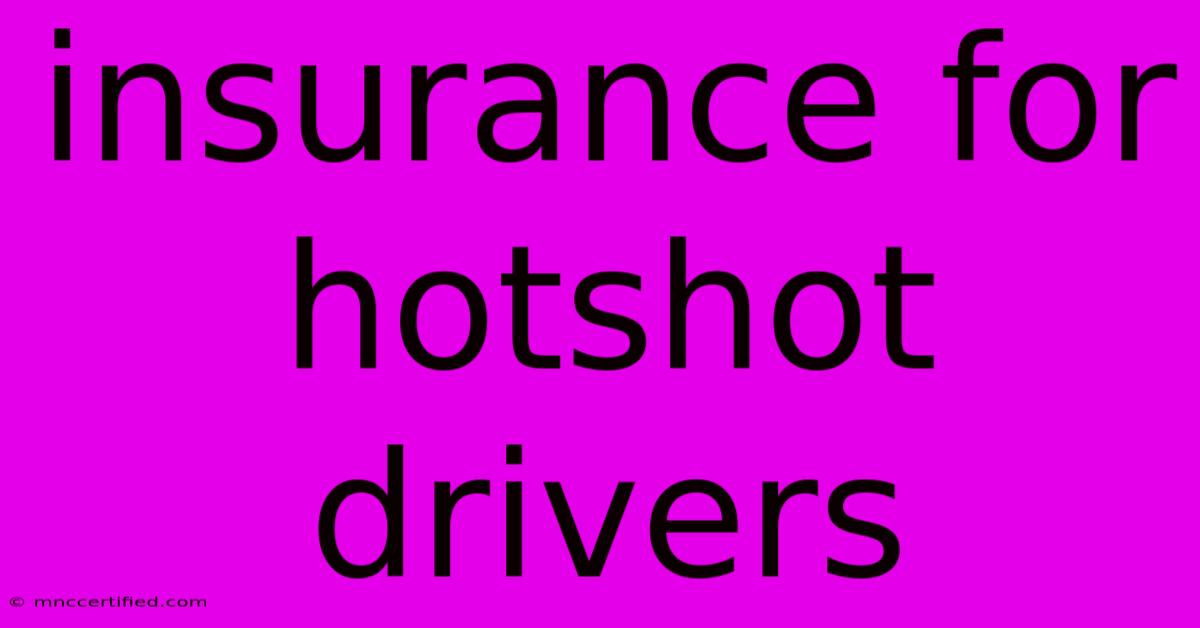 Insurance For Hotshot Drivers