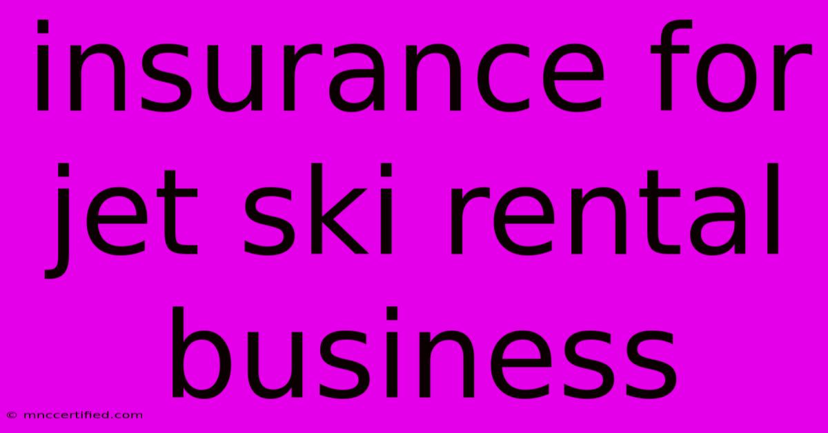 Insurance For Jet Ski Rental Business