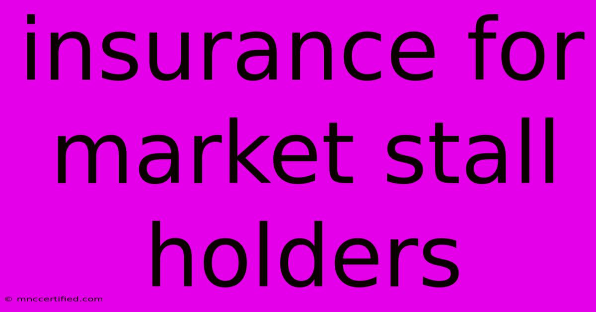 Insurance For Market Stall Holders