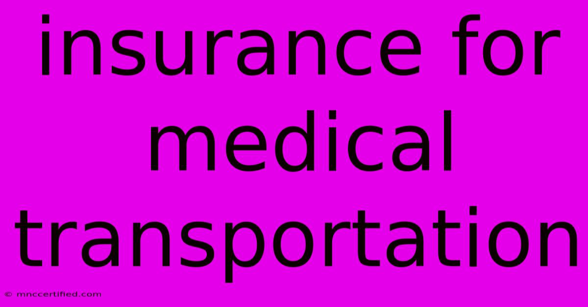 Insurance For Medical Transportation