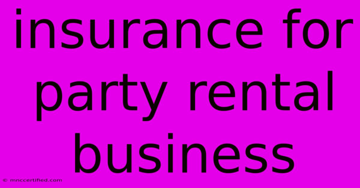 Insurance For Party Rental Business