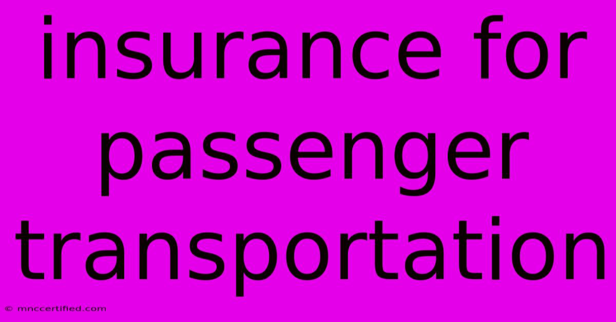 Insurance For Passenger Transportation