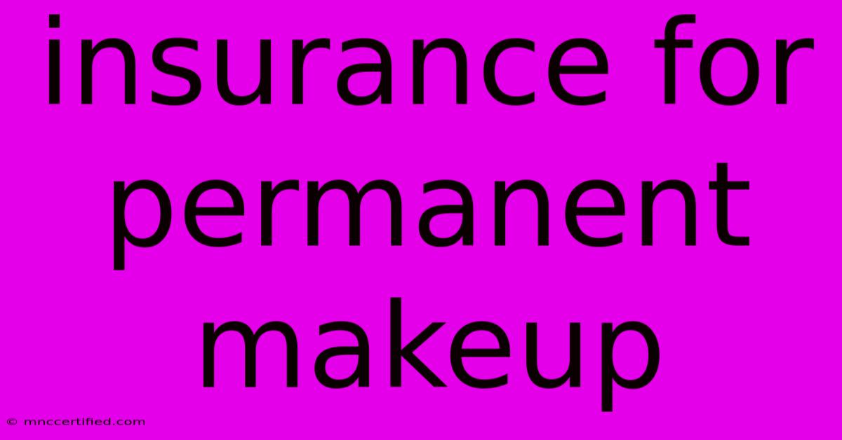 Insurance For Permanent Makeup