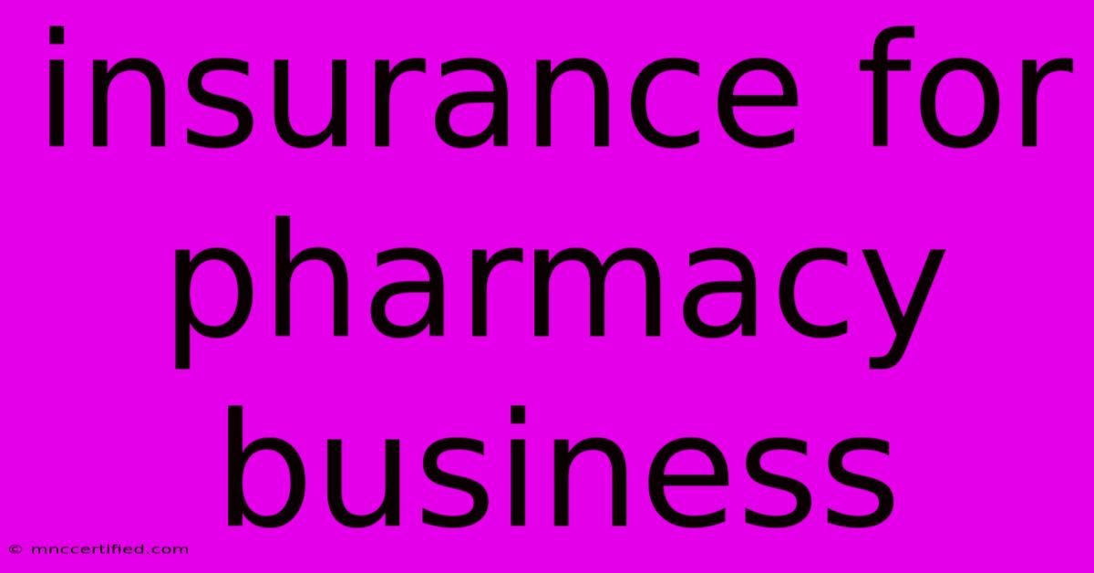 Insurance For Pharmacy Business