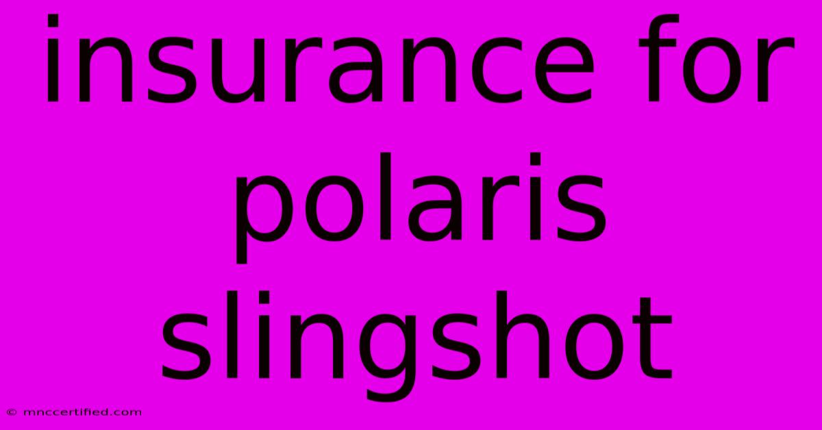 Insurance For Polaris Slingshot