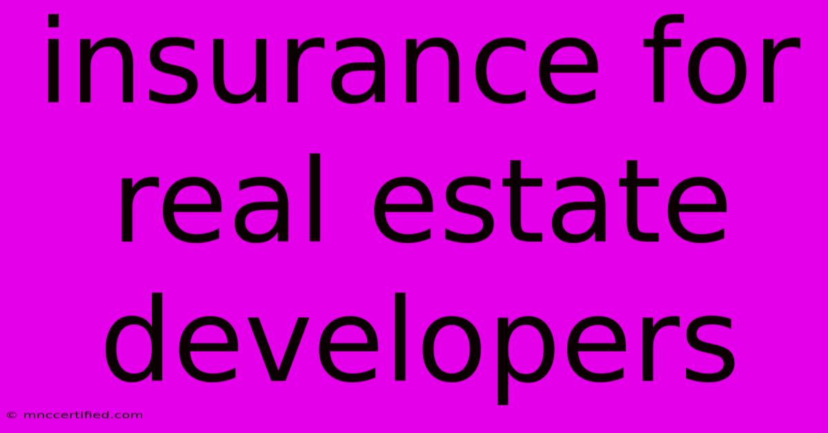 Insurance For Real Estate Developers